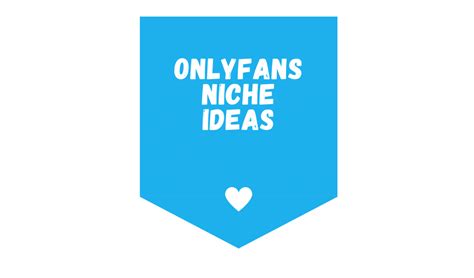 ideas onlyfans|OnlyFans Niche Ideas for Beginners: Start Strong and Build Your。